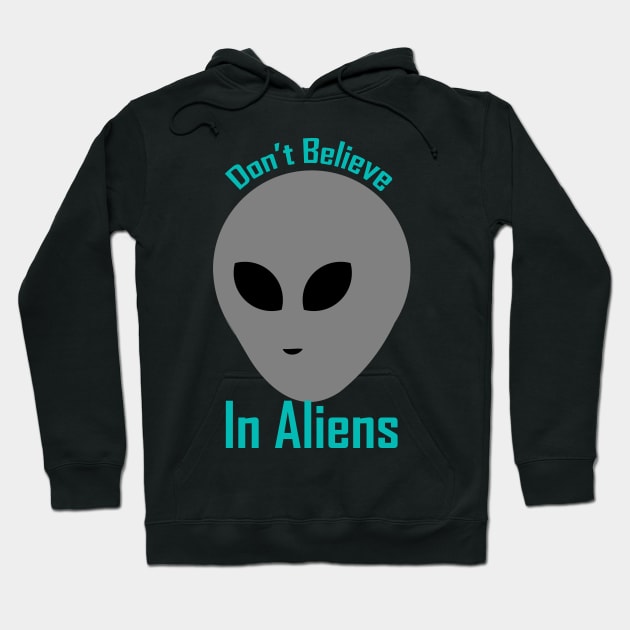 Don't believe in aliens Hoodie by satyam012